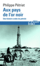 Couverture Aux pays de l'or noir (Philippe Pétriat)