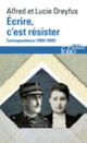Couverture Écrire, c'est résister (Alfred Dreyfus,Lucie Dreyfus)