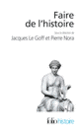 Couverture Faire de l'histoire (Collectif(s) Collectif(s),Jacques Le Goff,Pierre Nora)