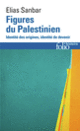 Couverture Figures du Palestinien (Elias Sanbar)
