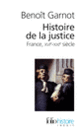 Couverture Histoire de la justice (Benoît Garnot)