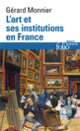 Couverture L'Art et ses institutions en France (Gérard Monnier)