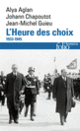 Couverture L'Heure des choix (Alya Aglan,Johann Chapoutot,Jean-Michel Guieu)