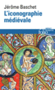 Couverture L'iconographie médiévale (Jérôme Baschet)