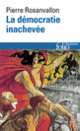 Couverture La Démocratie inachevée (Pierre Rosanvallon)