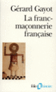 Couverture La Franc-maçonnerie française (Gérard Gayot)
