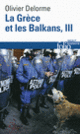 Couverture La Grèce et les Balkans (Olivier Delorme)