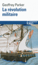 Couverture La révolution militaire (Geoffrey Parker)