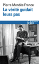 Couverture La Vérité guidait leurs pas (Pierre Mendès France)