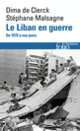 Couverture Le Liban en guerre (Dima de Clerck,Stéphane Malsagne)