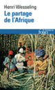 Couverture Le partage de l'Afrique (Henri Wesseling)