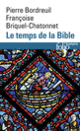 Couverture Le temps de la Bible (Pierre Bordreuil,Françoise Briquel-Chatonnet)