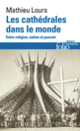 Couverture Les cathédrales dans le monde (Mathieu Lours)