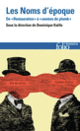 Couverture Les noms d'époque (Philippe Boutry,Jean-Claude Caron,Johann Chapoutot,Collectif(s) Collectif(s),Venita Datta,Laurent Douzou,Dominique Kalifa,Jeanne Moisand,Pascal Ory,Emmanuelle Retaillaud,Marie-Pierre Rey,Willa Z. Silverman,Isabelle Sommier,Carlotta Sorba,Miles Taylor)