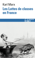 Couverture Luttes de classes en France/Constitution de la République française adoptée le 4 novembre 1848/Le 18 brumaire de LOUIS Bonaparte/Karl Marx devant le bonapartisme (,Maximilien Rubel)
