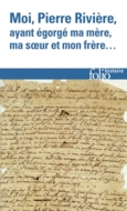 Couverture Moi, Pierre Rivière, ayant égorgé ma mère, ma sœur et mon frère... (,Gilbert Burlet-Torvic,Robert Castel,Jeanne Favret,Alexandre Fontana,Michel Foucault,Georgette Legée,Patricia Moulin,Jean-Pierre Peter,Philippe Riot,Maryvonne Saison)