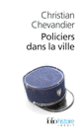 Couverture Policiers dans la ville (Christian Chevandier)