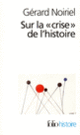 Couverture Sur la «crise» de l'histoire (Gérard Noiriel)