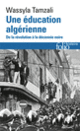 Couverture Une éducation algérienne (Wassyla Tamzali)