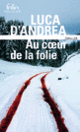 Couverture Au cœur de la folie (Luca D'Andrea)