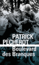 Couverture Boulevard des Branques (Patrick Pécherot)