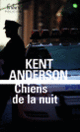 Couverture Chiens de la nuit (Kent Anderson)
