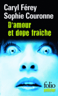 Couverture D'amour et dope fraîche (,Caryl Férey)