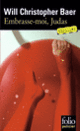Couverture Embrasse-moi, Judas (Will Christopher Baer)