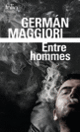 Couverture Entres hommes (Germán Maggiori)