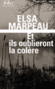 Couverture Et ils oublieront la colère (Elsa Marpeau)