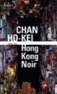 Couverture Hong Kong Noir (Chan Ho-kei)