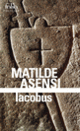 Couverture Iacobus (Matilde Asensi)