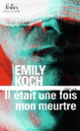 Couverture Il était une fois mon meurtre (Emily Koch)