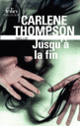Couverture Jusqu'à la fin (Carlene Thompson)