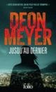 Couverture Jusqu'au dernier (Deon Meyer)