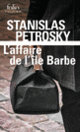 Couverture L'affaire de l'île Barbe (Stanislas Petrosky)