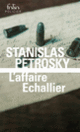 Couverture L'affaire Echallier (Stanislas Petrosky)