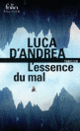 Couverture L'essence du mal (Luca D'Andrea)