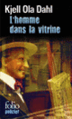Couverture L'homme dans la vitrine (Kjell Ola Dahl)