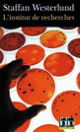Couverture L'Institut de recherches (Staffan Westerlund)
