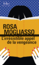 Couverture L'irrésistible appel de la vengeance (Rosa Mogliasso)