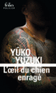 Couverture L'œil du chien enragé (Yuko Yuzuki)