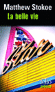 Couverture La belle vie (Matthew Stokoe)