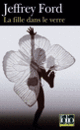 Couverture La fille dans le verre (Jeffrey Ford)