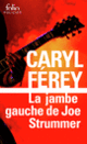 Couverture La jambe gauche de Joe Strummer (Caryl Férey)