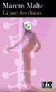 Couverture La part des chiens (Marcus Malte)
