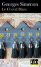 Couverture Le Cheval blanc (Georges Simenon)