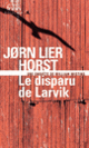 Couverture Le disparu de Larvik (Jørn Lier Horst)
