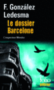 Couverture Le dossier Barcelone (Francisco González Ledesma)