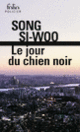 Couverture Le jour du chien noir (Si-Woo Song)